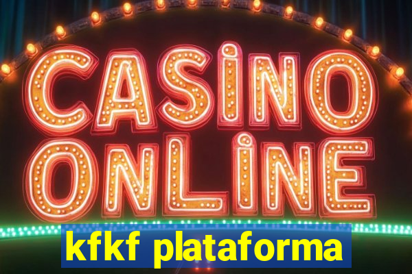 kfkf plataforma